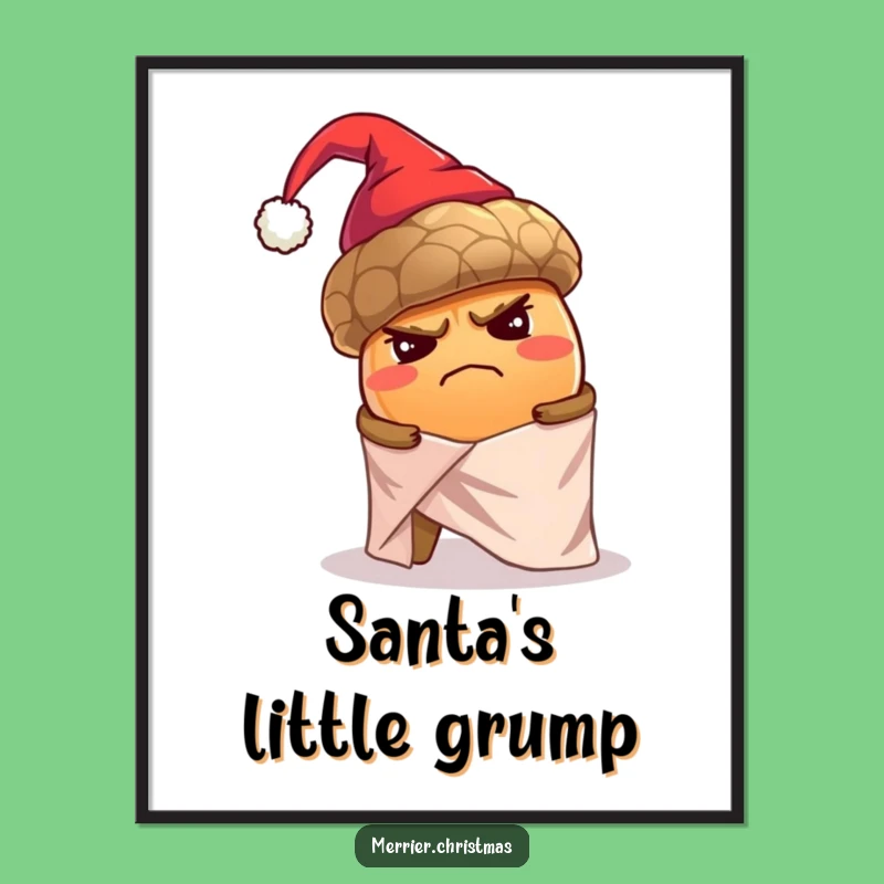 Funny Grumpy Acorn Poster - Humorous Holiday Wall Art Gift