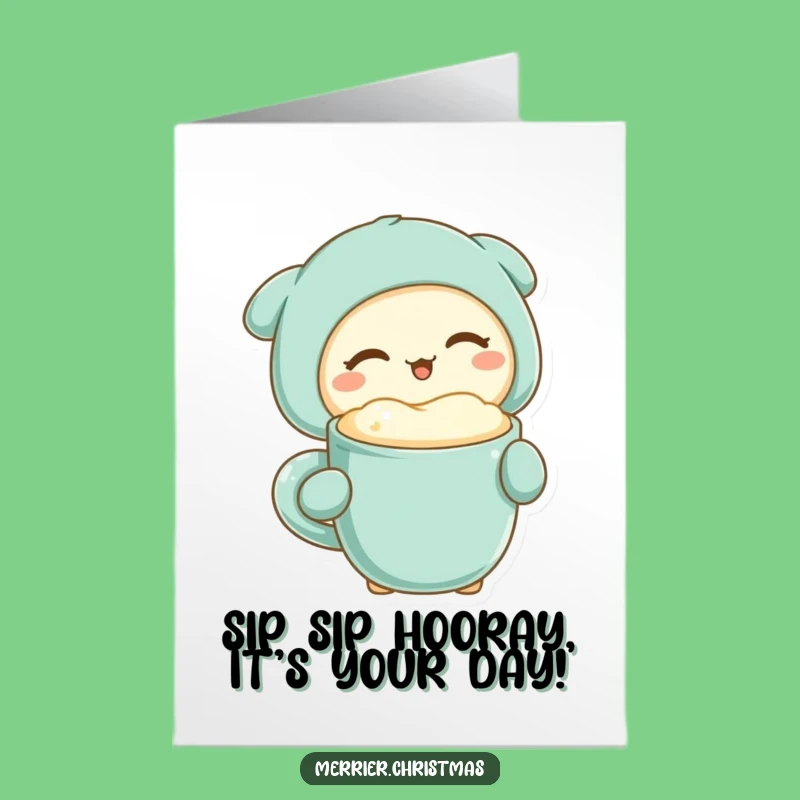 Free Printable Birthday Card: Kawaii Wink & Warm Drink, Funny Sip Sip Hooray Gift