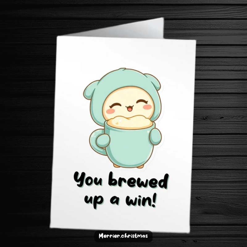 Funny Free Printable Congratulations Card: A cute kawaii character winks, holding a mug of warm drink to celebrate achievements.