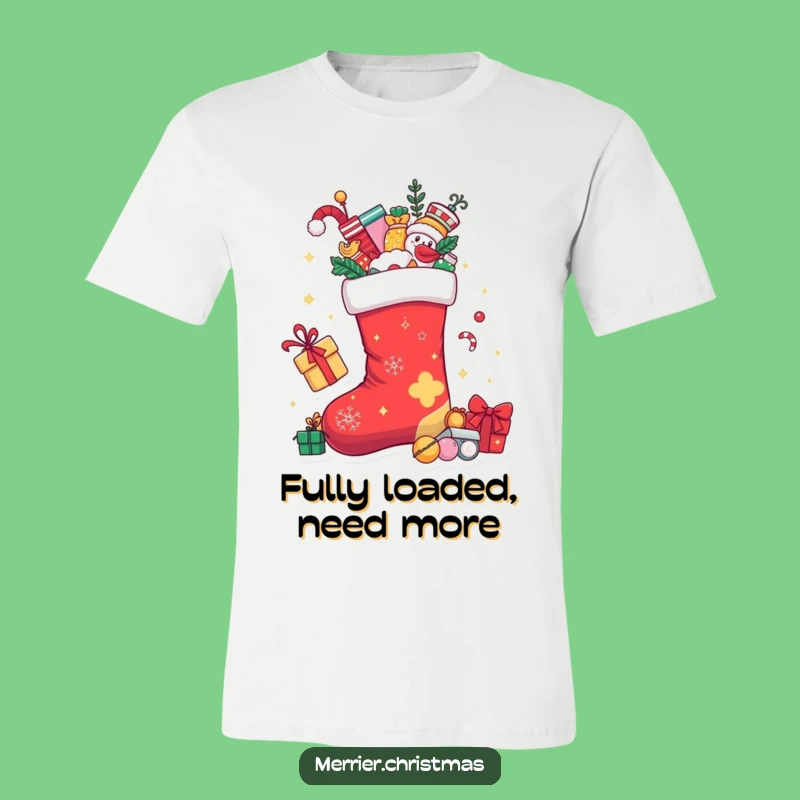 Funny Christmas Stocking T-Shirt: Wear Your Holiday Fun Overloaded