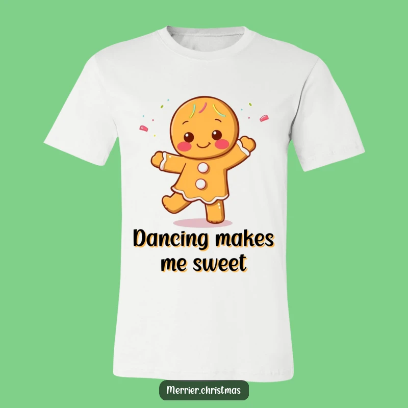 Funny Gingerbread Dance T-Shirt: Wearable Joy with Sprinkles and Festive Moves